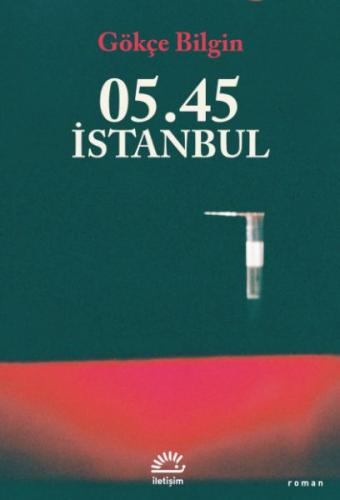 05.45 İstanbul - Gökçe Bilgin - İletişim Yayınları