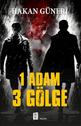 1 Adam 3 Gölge - Hakan Güneri - Mona Kitap