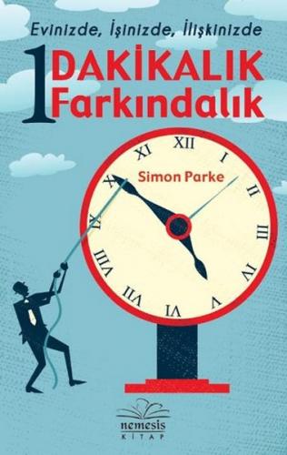 1 Dakikalık Farkındalık - Evinizde, İşinizde, İlişkinizde - Simon Park