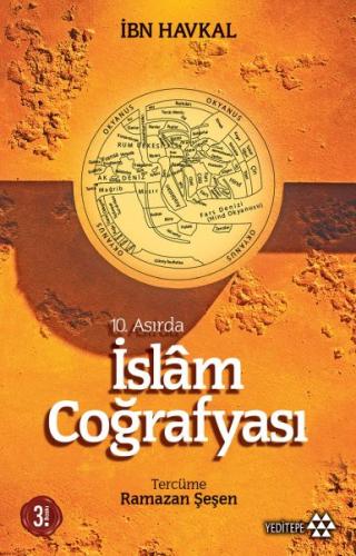 10. Asırda İslam Coğrafyası - İbn Havkal - Yeditepe Yayınevi