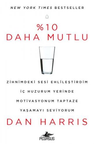 %10 Daha Mutlu - Dan Harris - Pegasus Yayınları