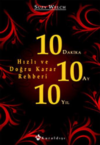 10 Dakika 10 Ay 10 Yıl - Suzy Welch - Kuraldışı Yayınevi