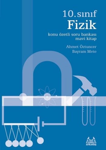 10. Sınıf Fizik Konu Özetli Soru Bankası Mavi Kitap - Ahmet Öztuncer -