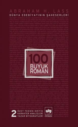 100 Büyük Roman - 2 Dünya Edebiyatının Şaheserleri - Abraham H. Lass -