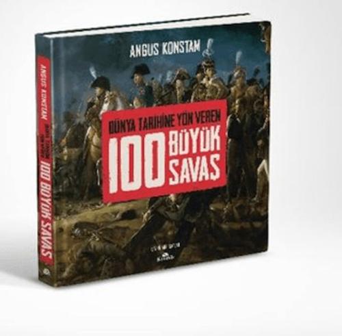 100 Büyük Savaş - Angus Konstam - Kronik Kitap