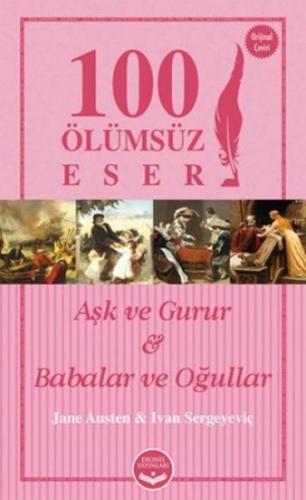 Aşk ve Gurur ve Babalar ve Oğullar - 100 Ölümsüz Eser - Jane Austen - 