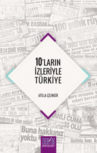 10'ların İzleriyle Türkiye - Atilla Çilingir - Derin Yayınları