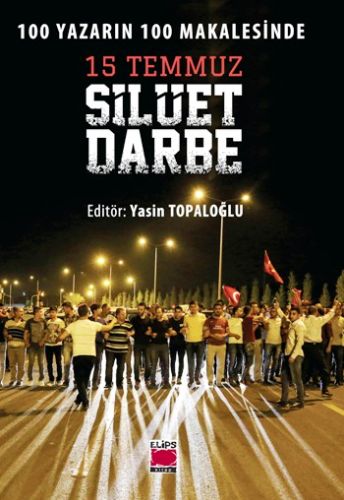 15 Temmuz Silüet Darbe - Kolektif - Elips Kitap