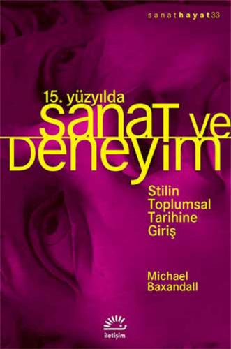 15. Yüzyılda Sanat ve Deneyim - Michael Baxandall - İletişim Yayınevi