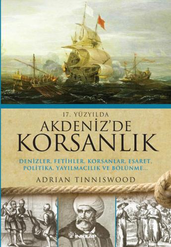 17. Yüzyılda Akdenizde Korsanlık - Adrian Tinniswood - İnkılap Kitabev