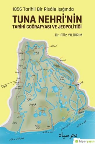 1856 Tarihli Bir Risale Işığında Tuna Nehri'nin Tarihi Coğrafyası ve J