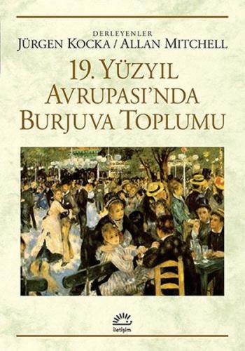 19. Yüzyıl Avrupası'nda Burjuva Toplumu - Kolektif - İletişim Yayınevi