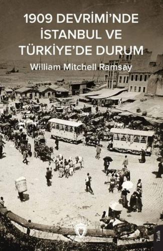 1909 Devrimi’nde İstanbul ve Türkiye’de Durum - William Mitchell Ramsa