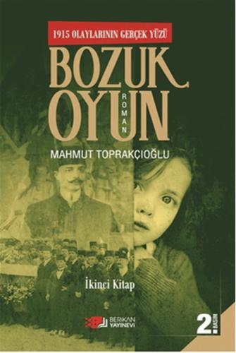 Bozuk Oyun - 1915 Olaylarının Gerçek Yüzü 2 - Mahmut Toprakçıoğlu - Be