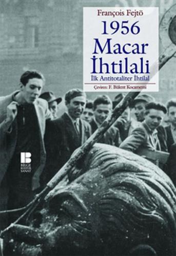 1956 Macar İhtilali - François Fejtö - Bilge Kültür Sanat