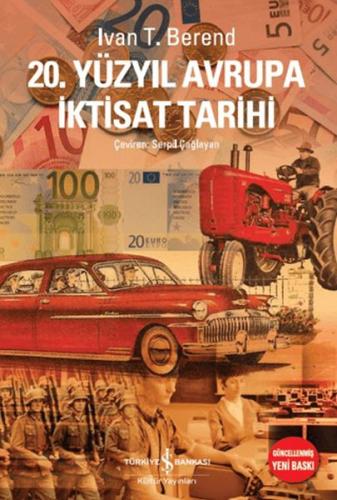 20. Yüzyıl Avrupa İktisat Tarihi - Ivan T. Berend - İş Bankası Kültür 