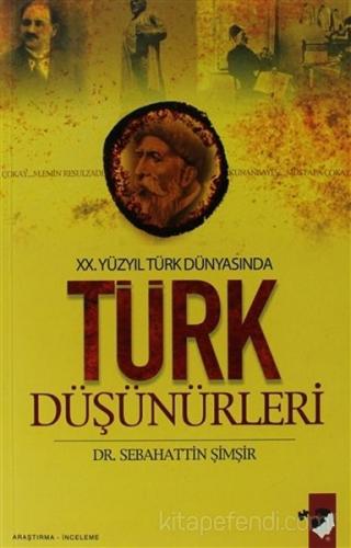 20. Yüzyıl Türk Dünyasında Türk Düşünürleri - Sebahattin Şimşir - IQ K