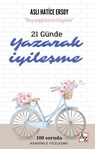 21 Günde Yazarak İyileşme - Aslı Hatice Ersoy - Az Kitap