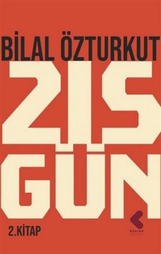 215 Gün 2.Kitap - Bilal Özturkut - Klaros Yayınları