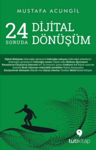 24 Soruda Dijital Dönüşüm - Mustafa Acungil - Tuti Kitap