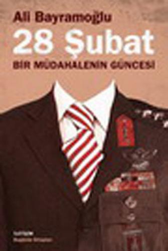 28 Şubat - Ali Bayramoğlu - İletişim Yayınevi