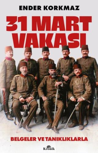 31 Mart Vakası - Ender Korkmaz - Kronik Kitap