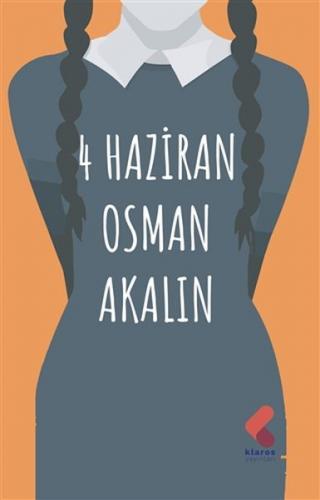 4 Haziran - Osman Akalın - Klaros Yayınları