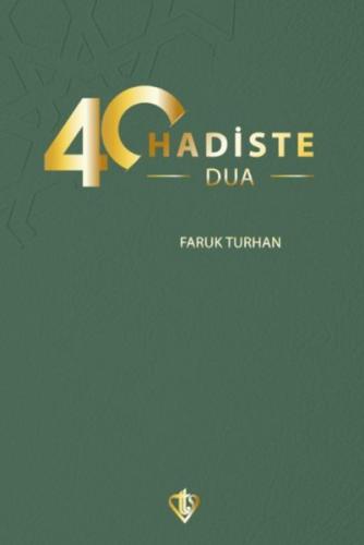 40 Hadiste Dua - Faruk Turhan - Türkiye Diyanet Vakfı Yayınları