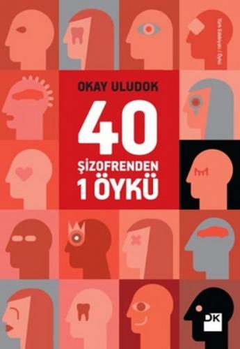 40 Şizofrenden 1 Öykü - Okay Uludok - Doğan Kitap