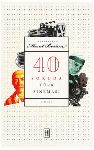 40 Soruda Türk Sineması - Mesut Bostan - Ketebe Yayınları