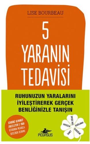 5 Yaranın Tedavisi - Lise Bourbeau - Pegasus Yayınları