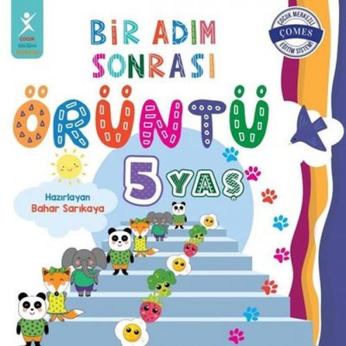 5 Yaş Bir Adım Sonrası Örüntü - Bahar Sarıkaya - Çocuk Gelişim Yayınla