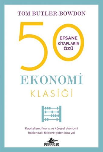 50 Ekonomi Klasiği - Tom Butler-Bowdon - Pegasus Yayınları