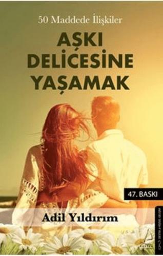 50 Maddede İlişkiler Aşkı Delicesine Yaşamak - Adil Yıldırım - Destek 