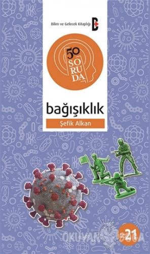 50 Soruda Bağışıklık - Şefik Şanal Alkan - Bilim ve Gelecek Kitaplığı