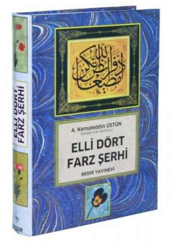 Elli Dört Farz Şerhi (Ciltli) - A. Kemaleddin Üstün - Bedir Yayınları