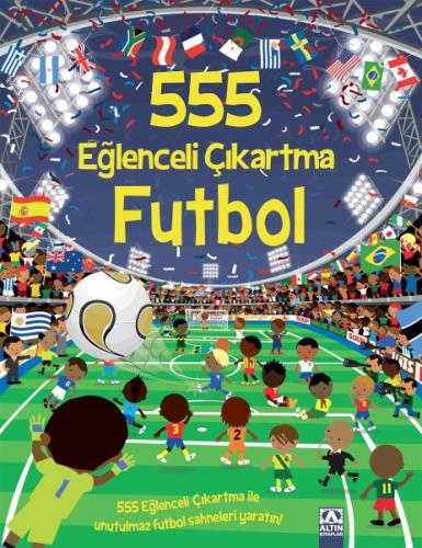 555 Eğlenceli Çıkartma Futbol - Kolektif - Altın Kitaplar Yayınevi