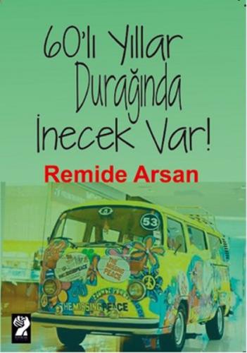 60'lı Yıllar Durağında İnecek Var! - Remide Arsan - İştirak Yayınevi