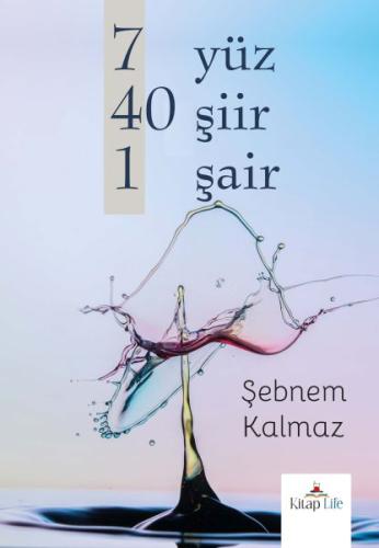 7 Yüz 40 Şiir 1 Şair - Şebnem Kalmaz - Kitap Life Yayınevi