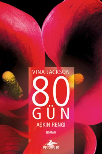 80 Gün - Aşkın Rengi - Vina Jackson - Pegasus Yayınları