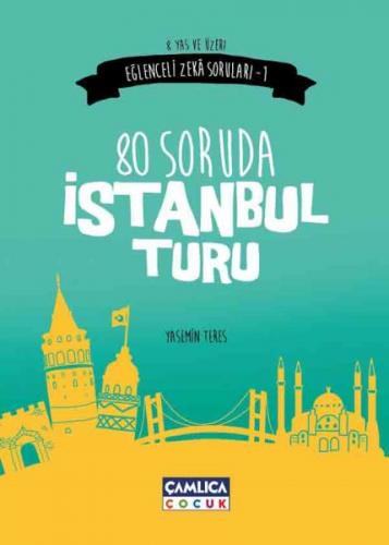 80 Soruda İstanbul Turu - Yasemin Teres - Çamlıca Çocuk Yayınları