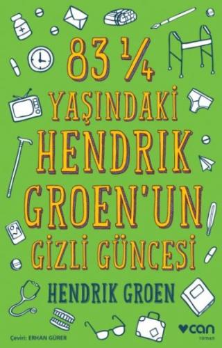 83 ¼ Yaşındaki Hendrik Groen'un Gizli Güncesi - Hendrik Groen - Can Ya