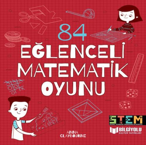 84 Eğlenceli Matematik Oyunu - Anna Claybourne - Bilgiyolu Yayınları