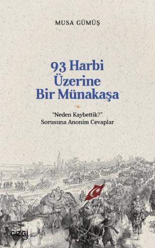 93 Harbi Üzerine Bir Münakaşa | “Neden Kaybettik?” Sorusuna Anonim Cev