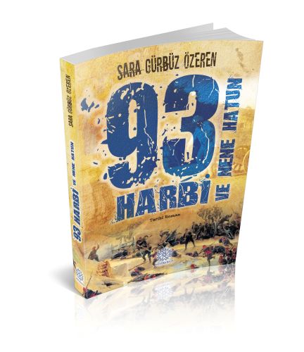 93 Harbi ve Nene Hatun - Sara Gürbüz Özeren - Mihrabad Yayınları