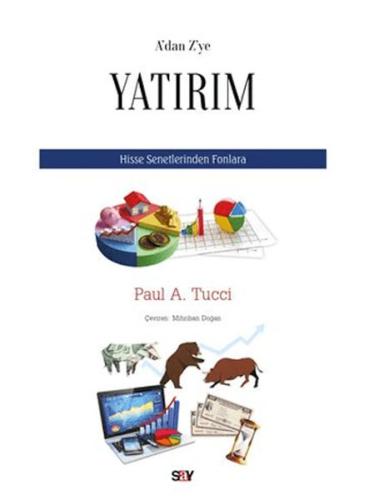 A’dan Z’ye Yatırım - Paul A. Tucci - Say Yayınları