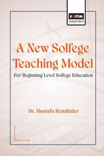 A New Solfege Teachıng Model For Begınnıng Level Solfege Educatıon - M