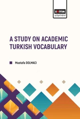 A Study On Academıc Turkısh Vocabulary - Mustafa Dolmacı - Eğitim Yayı