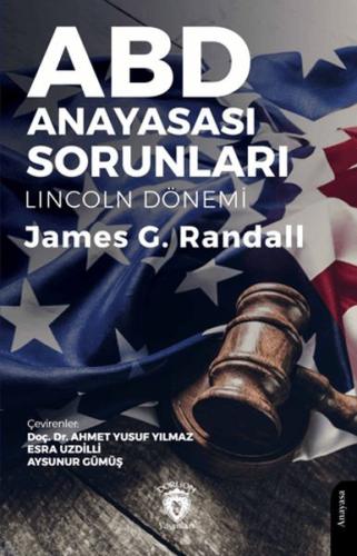 ABD Anayasası Sorunları - James G. Randall - Dorlion Yayınları