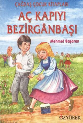 Aç Kapıyı Bezirganbaşı - Mehmet Başaran - Özyürek Yayınları